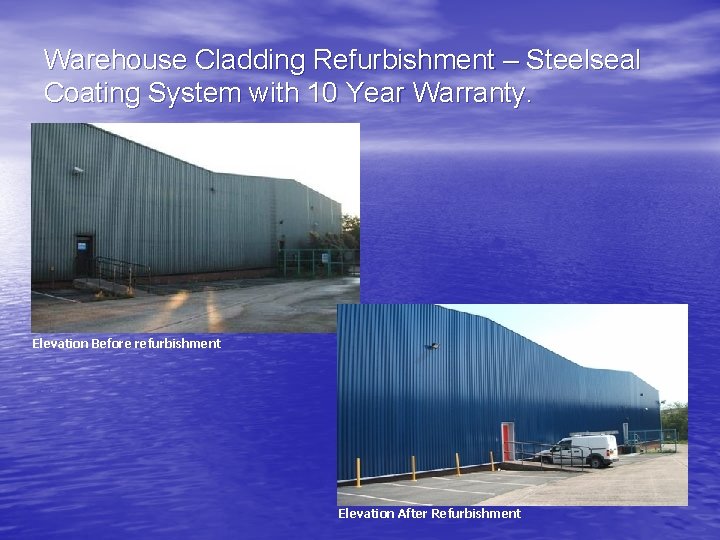 Warehouse Cladding Refurbishment – Steelseal Coating System with 10 Year Warranty. Elevation Before refurbishment