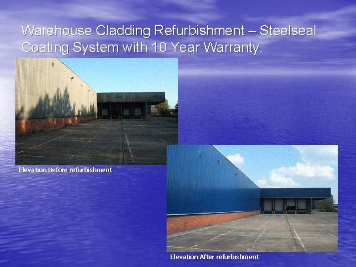 Warehouse Cladding Refurbishment – Steelseal Coating System with 10 Year Warranty. Elevation Before refurbishment