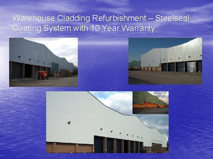 Warehouse Cladding Refurbishment – Steelseal Coating System with 10 Year Warranty. 
