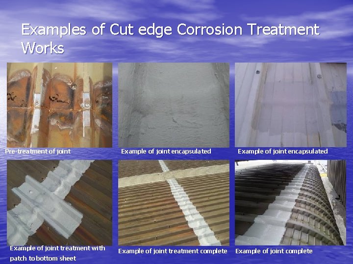 Examples of Cut edge Corrosion Treatment Works Pre-treatment of joint Example of joint treatment