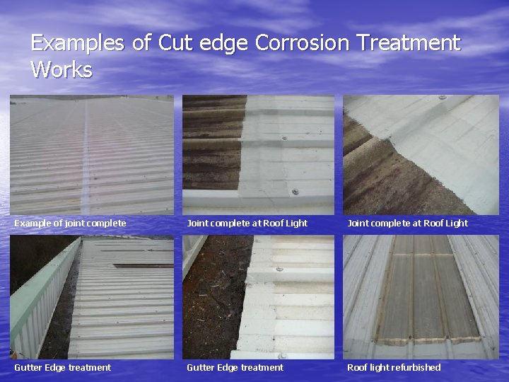 Examples of Cut edge Corrosion Treatment Works Example of joint complete Joint complete at