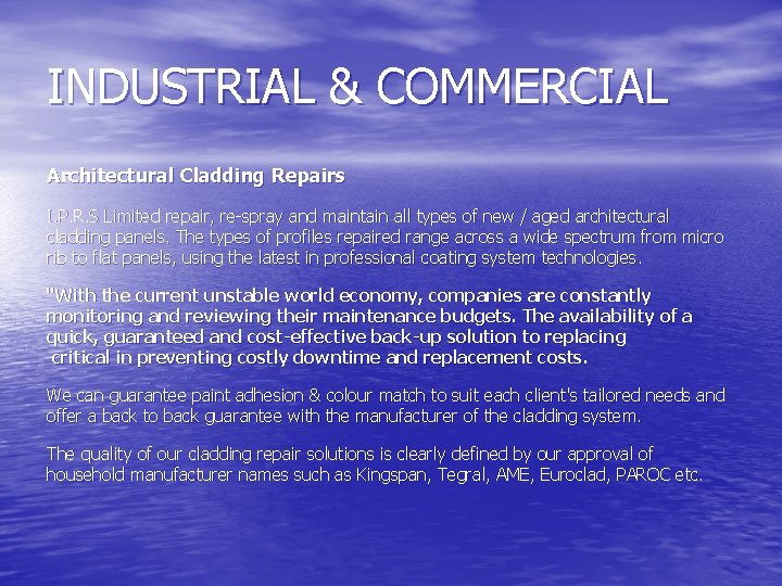 INDUSTRIAL & COMMERCIAL Architectural Cladding Repairs I. P. R. S Limited repair, re-spray and