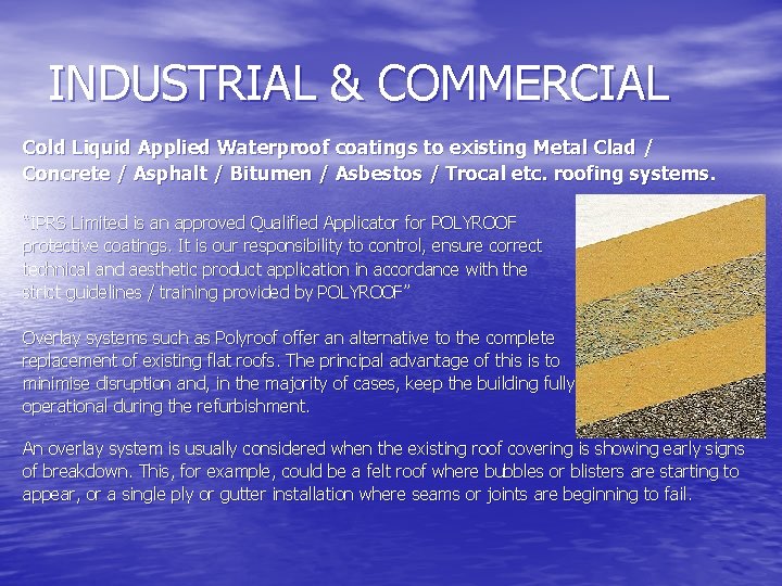 INDUSTRIAL & COMMERCIAL Cold Liquid Applied Waterproof coatings to existing Metal Clad / Concrete