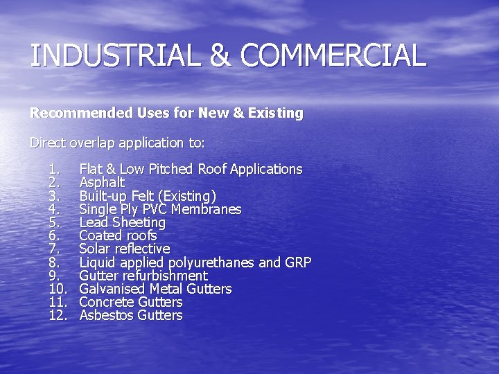 INDUSTRIAL & COMMERCIAL Recommended Uses for New & Existing Direct overlap application to: 1.