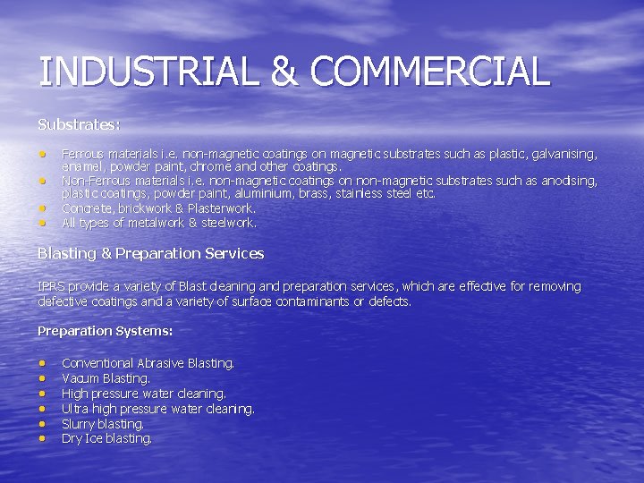 INDUSTRIAL & COMMERCIAL Substrates: • • Ferrous materials i. e. non-magnetic coatings on magnetic