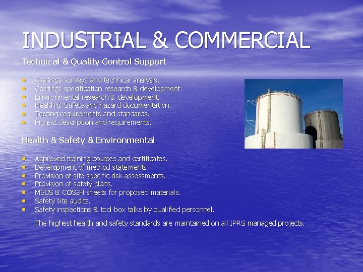 INDUSTRIAL & COMMERCIAL Technical & Quality Control Support • • • Coatings surveys and