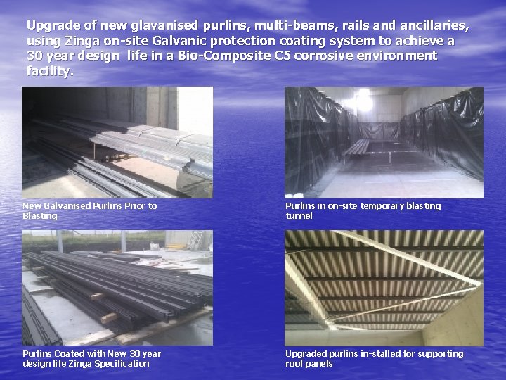 Upgrade of new glavanised purlins, multi-beams, rails and ancillaries, using Zinga on-site Galvanic protection