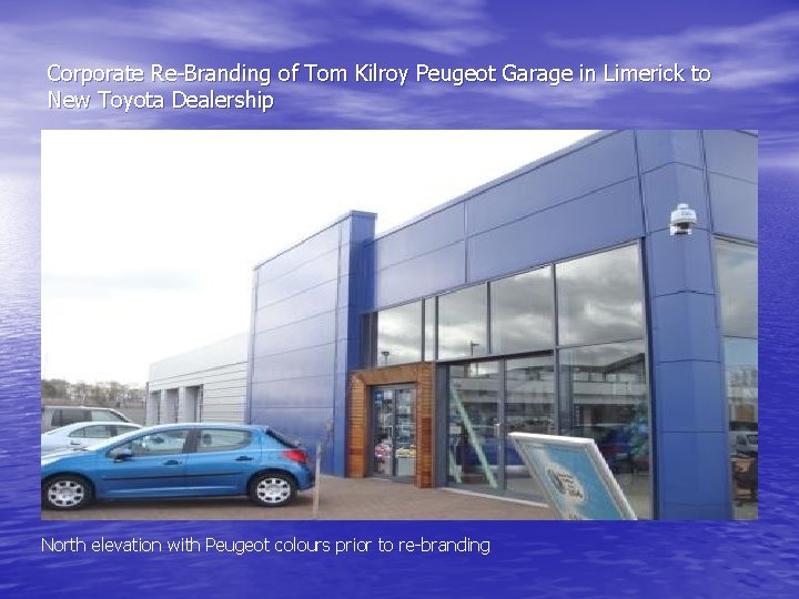 Corporate Re-Branding of Tom Kilroy Peugeot Garage in Limerick to New Toyota Dealership North