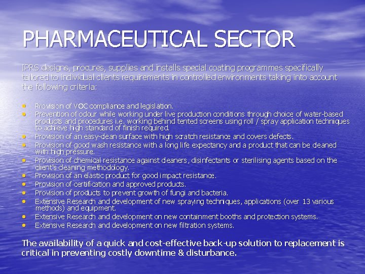 PHARMACEUTICAL SECTOR IPRS designs, procures, supplies and installs special coating programmes specifically tailored to