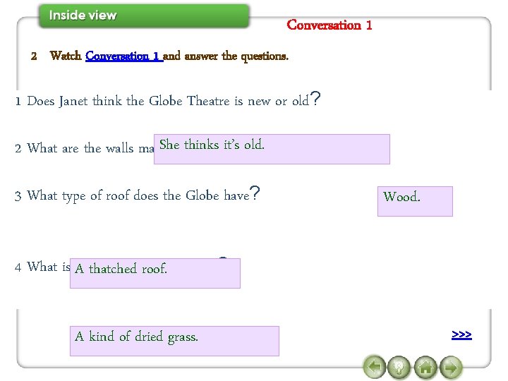 Conversation 1 2 Watch Conversation 1 and answer the questions. 1 Does Janet think