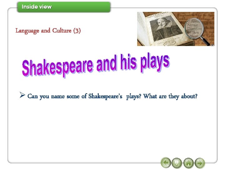 Language and Culture (3) Ø Can you name some of Shakespeare’s plays? What are