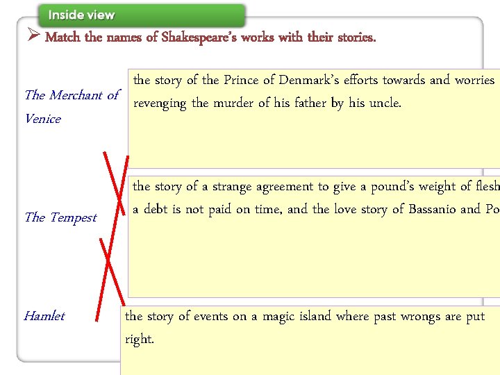 Ø Match the names of Shakespeare’s works with their stories. the story of the