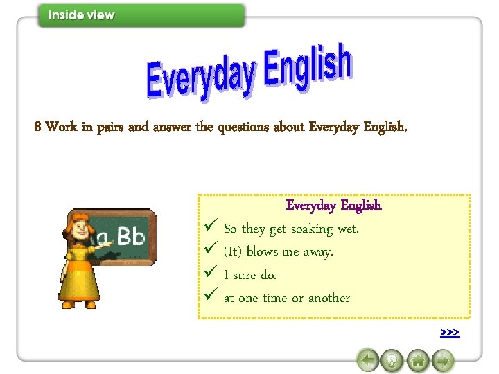 8 Work in pairs and answer the questions about Everyday English ü So they