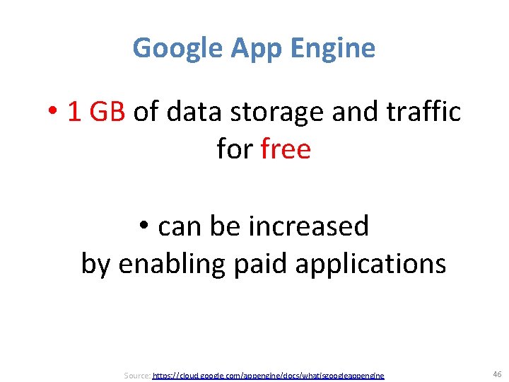 Google App Engine • 1 GB of data storage and traffic for free •