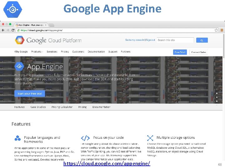 Google App Engine https: //cloud. google. com/appengine/ 48 