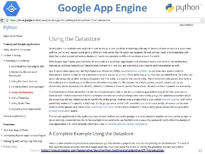 Google App Engine Source: https: //cloud. google. com/appengine/docs/python/gettingstartedpython 27/introduction 82 