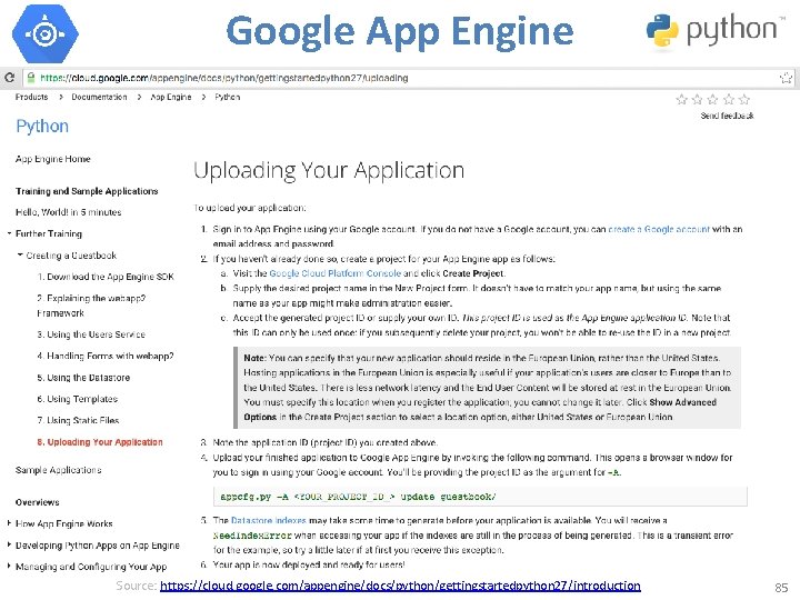 Google App Engine Source: https: //cloud. google. com/appengine/docs/python/gettingstartedpython 27/introduction 85 