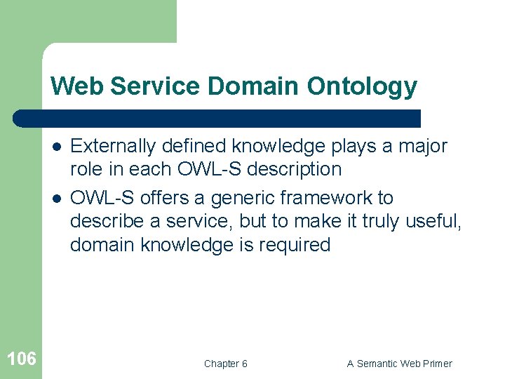 Web Service Domain Ontology l l 106 Externally defined knowledge plays a major role