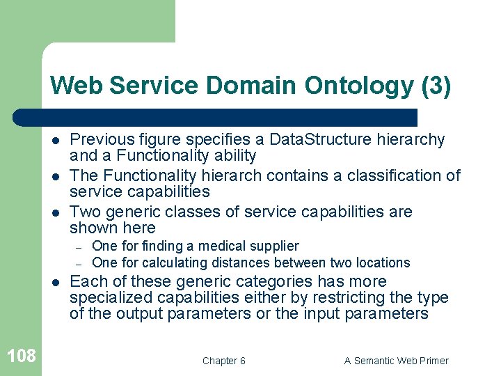 Web Service Domain Ontology (3) l l l Previous figure specifies a Data. Structure