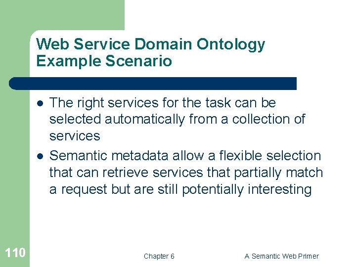 Web Service Domain Ontology Example Scenario l l 110 The right services for the