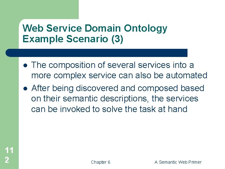 Web Service Domain Ontology Example Scenario (3) l l 11 2 The composition of