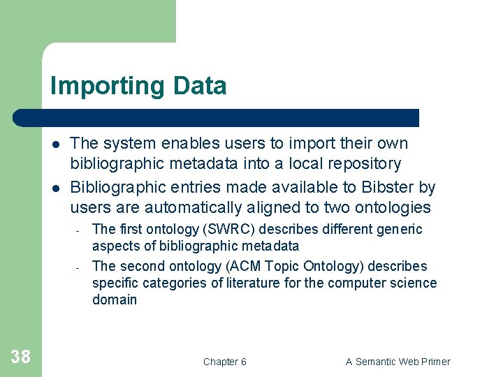 Importing Data l l The system enables users to import their own bibliographic metadata