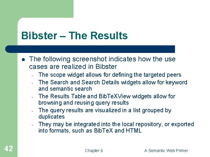 Bibster – The Results l The following screenshot indicates how the use cases are