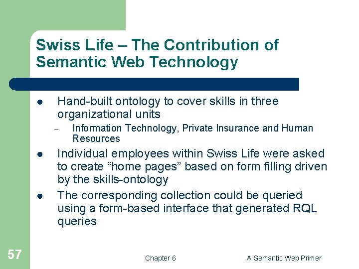 Swiss Life – The Contribution of Semantic Web Technology l Hand-built ontology to cover
