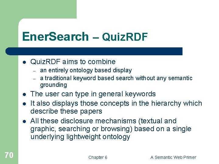 Ener. Search – Quiz. RDF l Quiz. RDF aims to combine – – l