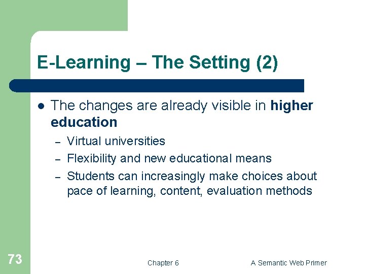 E-Learning – The Setting (2) l The changes are already visible in higher education