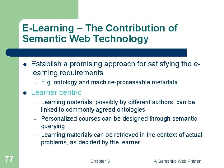 E-Learning – The Contribution of Semantic Web Technology l Establish a promising approach for