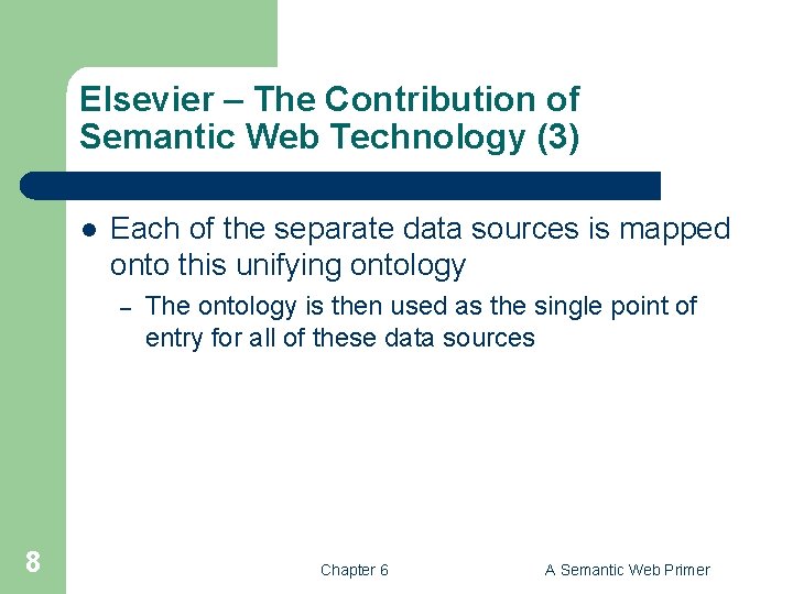 Elsevier – The Contribution of Semantic Web Technology (3) l Each of the separate