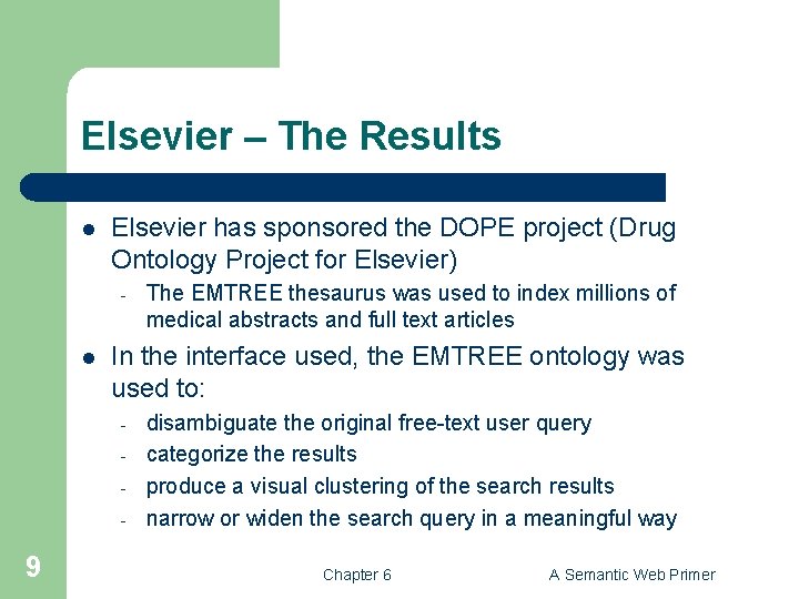 Elsevier – The Results l Elsevier has sponsored the DOPE project (Drug Ontology Project