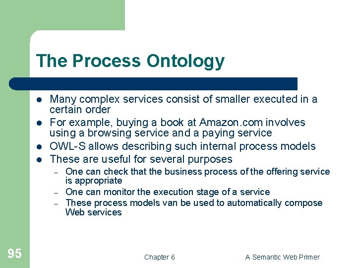 The Process Ontology l l Many complex services consist of smaller executed in a