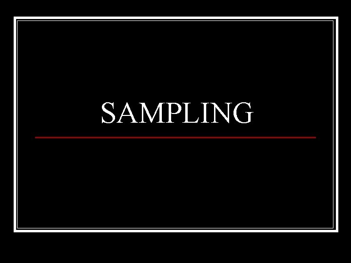 SAMPLING 
