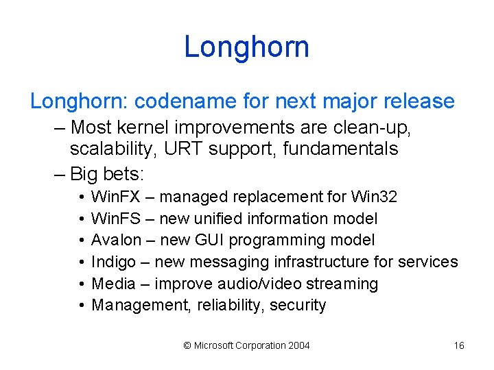 Longhorn: codename for next major release – Most kernel improvements are clean-up, scalability, URT