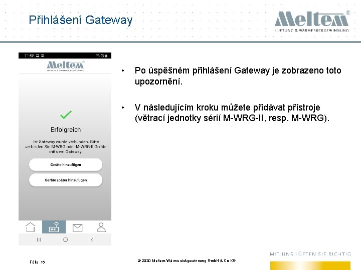 Přihlášení Gateway Fólie 16 • Po úspěšném přihlášení Gateway je zobrazeno toto upozornění. •
