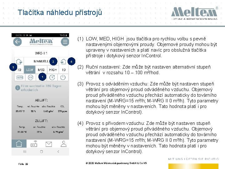 Tlačítka náhledu přístrojů (1) LOW, MED, HIGH jsou tlačítka pro rychlou volbu s pevně