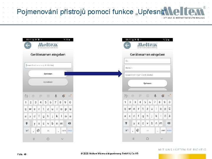 Pojmenování přístrojů pomocí funkce „Upřesnit“ Fólie 46 © 2020 Meltem-Wärmerückgewinnung Gmb. H & Co