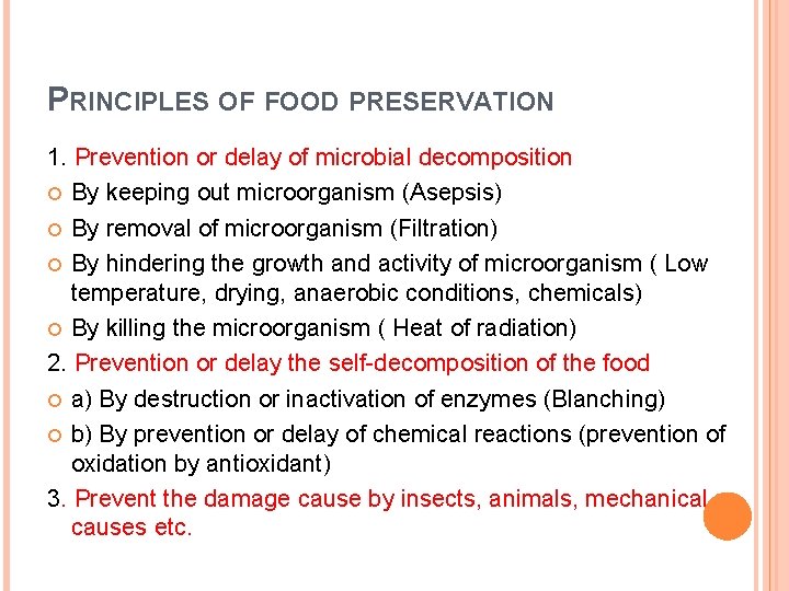 PRINCIPLES OF FOOD PRESERVATION 1. Prevention or delay of microbial decomposition By keeping out