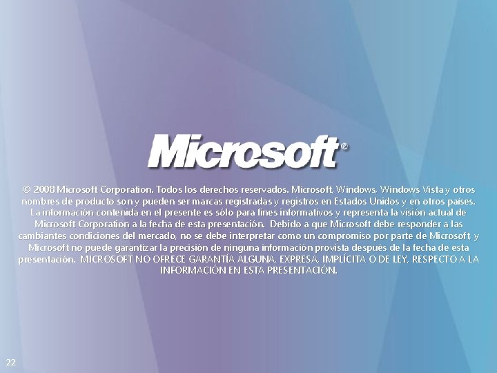 © 2008 Microsoft Corporation. Todos los derechos reservados. Microsoft, Windows Vista y otros nombres