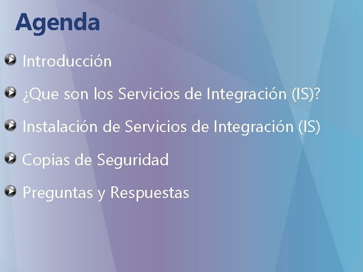Agenda Introducción ¿Que son los Servicios de Integración (IS)? Instalación de Servicios de Integración