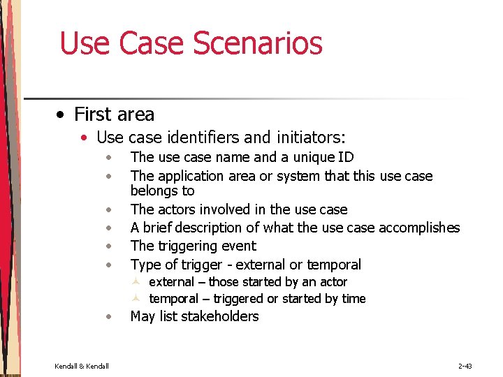 Use Case Scenarios • First area • Use case identifiers and initiators: • • Use Case Scenarios • First area • Use case identifiers and initiators: • •