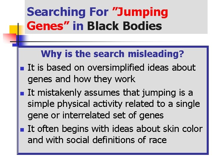 Searching For ”Jumping Genes” in Black Bodies n n n Why is the search Searching For ”Jumping Genes” in Black Bodies n n n Why is the search