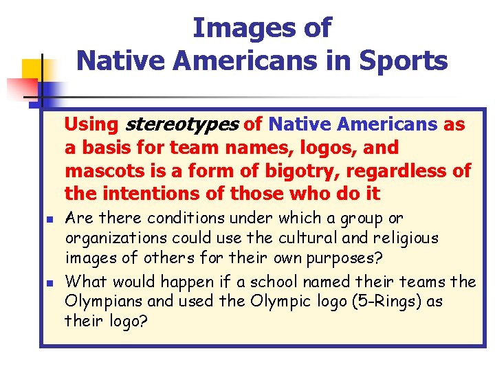 Images of Native Americans in Sports Using stereotypes of Native Americans as a basis Images of Native Americans in Sports Using stereotypes of Native Americans as a basis