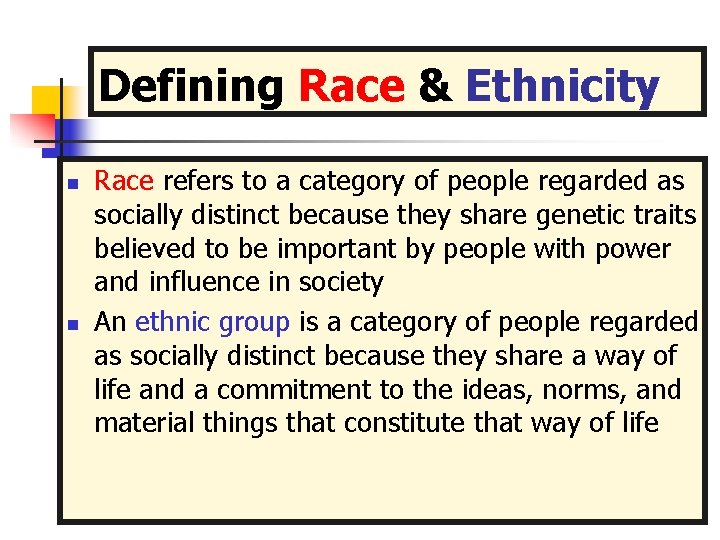 Defining Race & Ethnicity n n Race refers to a category of people regarded Defining Race & Ethnicity n n Race refers to a category of people regarded