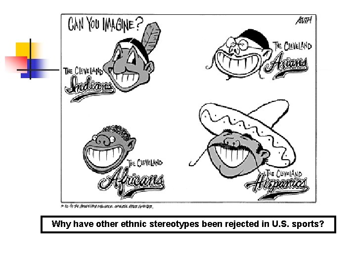 Why have other ethnic stereotypes been rejected in U. S. sports? Why have other ethnic stereotypes been rejected in U. S. sports?