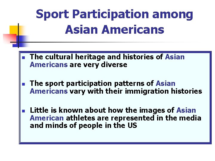 Sport Participation among Asian Americans n n n The cultural heritage and histories of Sport Participation among Asian Americans n n n The cultural heritage and histories of