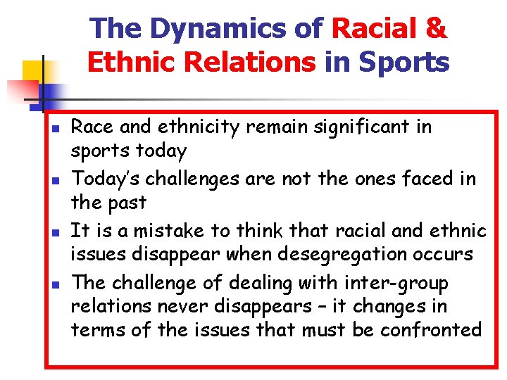 The Dynamics of Racial & Ethnic Relations in Sports n n Race and ethnicity The Dynamics of Racial & Ethnic Relations in Sports n n Race and ethnicity