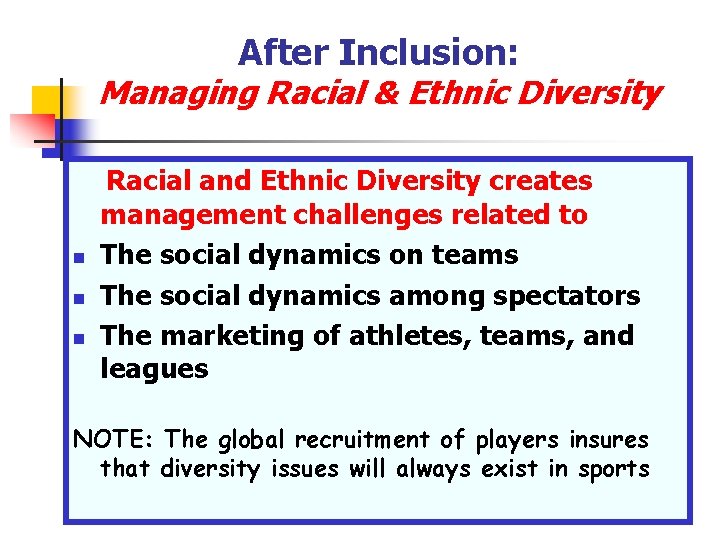 After Inclusion: Managing Racial & Ethnic Diversity n n n Racial and Ethnic Diversity After Inclusion: Managing Racial & Ethnic Diversity n n n Racial and Ethnic Diversity